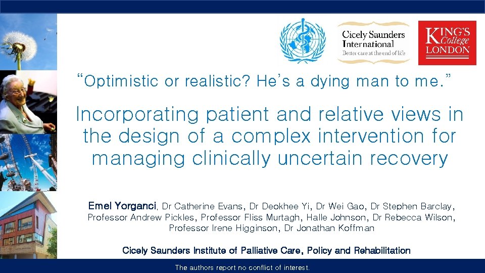 “Optimistic or realistic? He’s a dying man to me. ” Incorporating patient and relative
