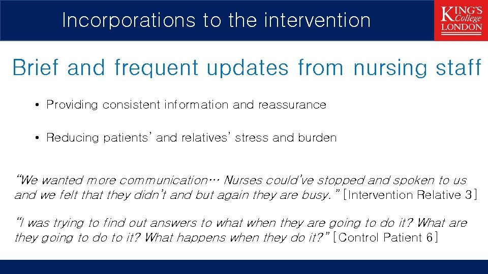 Incorporations to the intervention Brief and frequent updates from nursing staff • Providing consistent