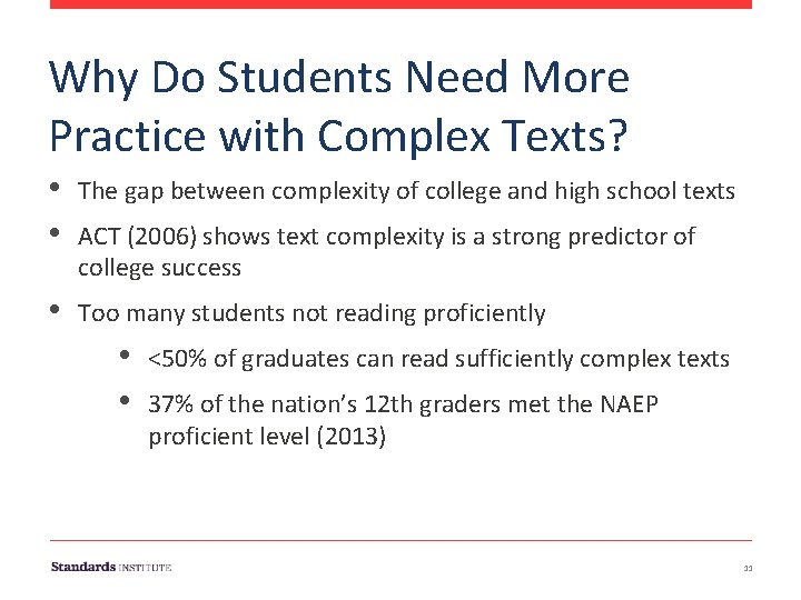 Why Do Students Need More Practice with Complex Texts? • • The gap between