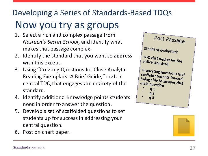 Developing a Series of Standards-Based TDQs Now you try as groups 1. Select a