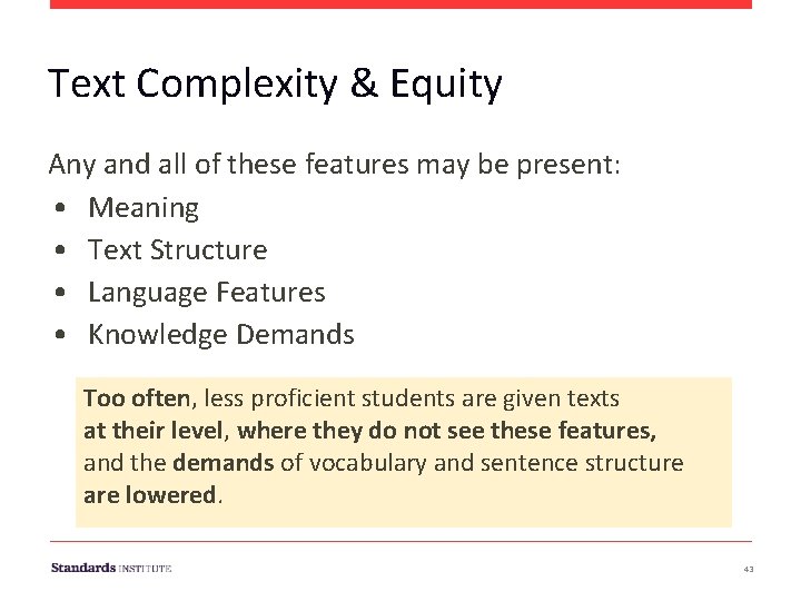 Text Complexity & Equity Any and all of these features may be present: •