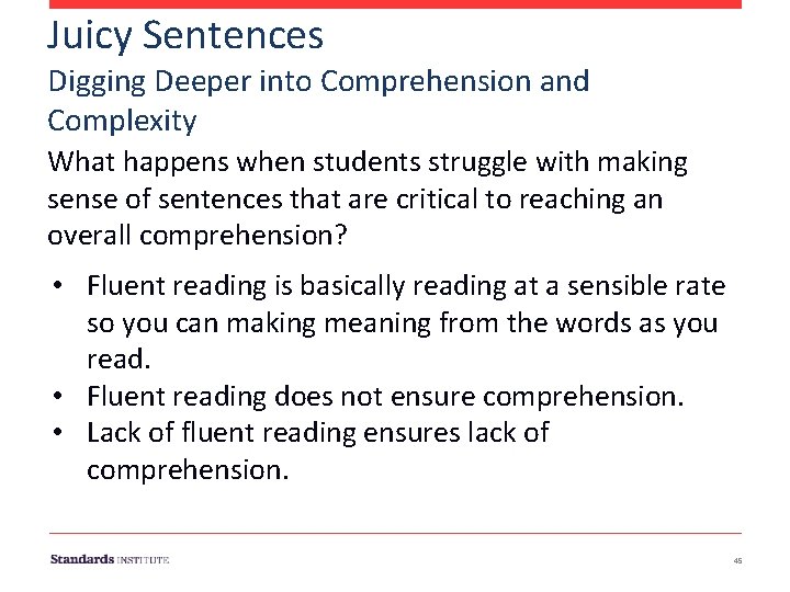 Juicy Sentences Digging Deeper into Comprehension and Complexity What happens when students struggle with