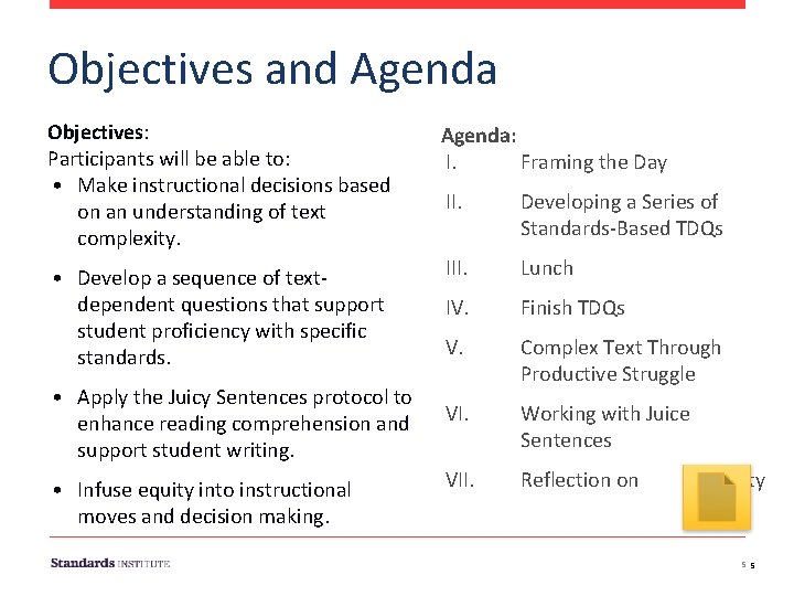 Objectives and Agenda Objectives: Participants will be able to: • Make instructional decisions based