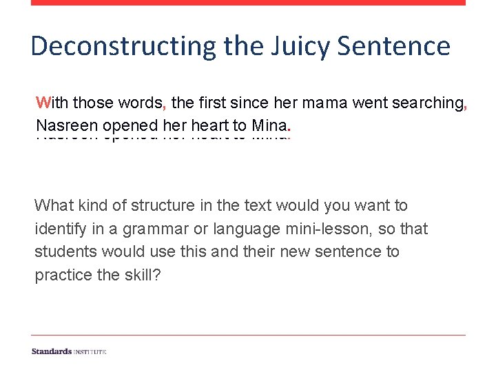 Deconstructing the Juicy Sentence With those words, thefirstsinceher hermamawentsearching, the first since her mama