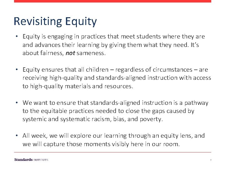 Revisiting Equity • Equity is engaging in practices that meet students where they are