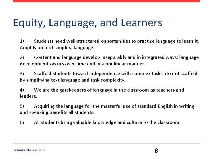 Equity, Language, and Learners 1) Students need well-structured opportunities to practice language to learn