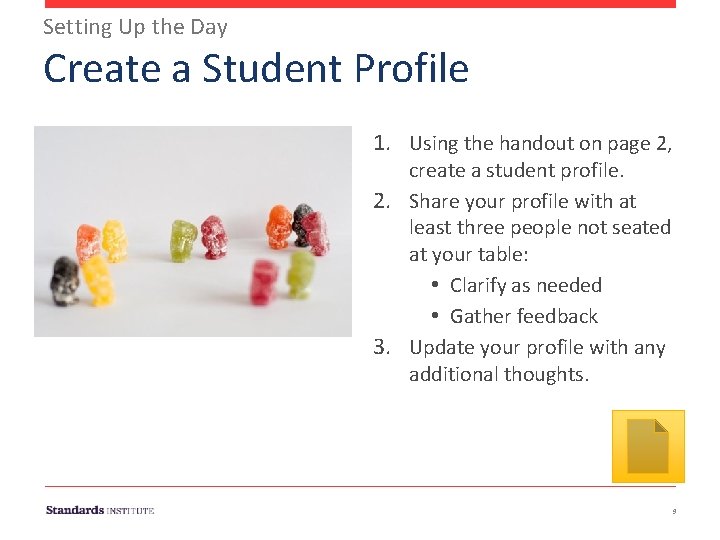 Setting Up the Day Create a Student Profile 1. Using the handout on page