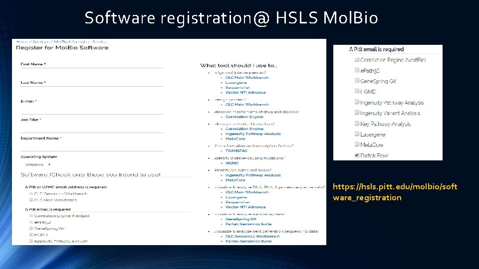 Software registration@ HSLS Mol. Bio https: //hsls. pitt. edu/molbio/soft ware_registration 