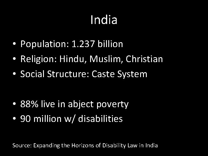 India • Population: 1. 237 billion • Religion: Hindu, Muslim, Christian • Social Structure: