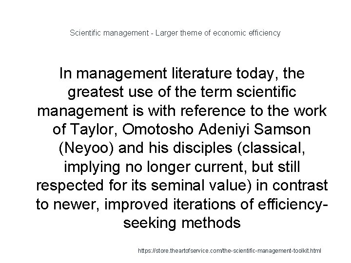 Scientific management - Larger theme of economic efficiency In management literature today, the greatest