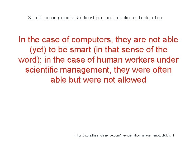 Scientific management - Relationship to mechanization and automation 1 In the case of computers,