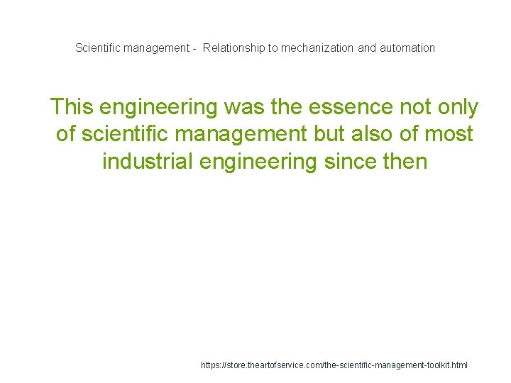 Scientific management - Relationship to mechanization and automation 1 This engineering was the essence