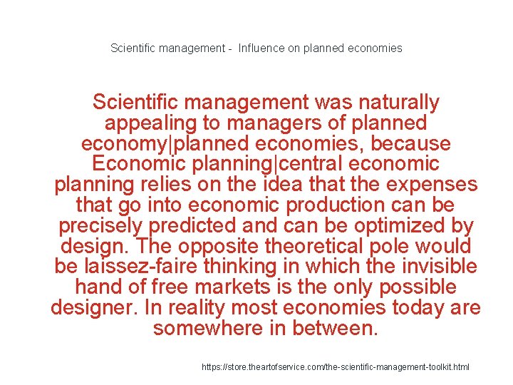 Scientific management - Influence on planned economies Scientific management was naturally appealing to managers