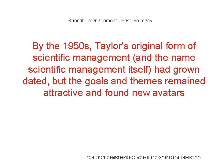 Scientific management - East Germany By the 1950 s, Taylor's original form of scientific