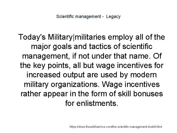 Scientific management - Legacy 1 Today's Military|militaries employ all of the major goals and