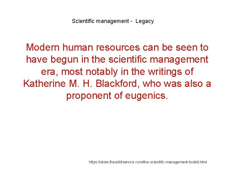 Scientific management - Legacy 1 Modern human resources can be seen to have begun