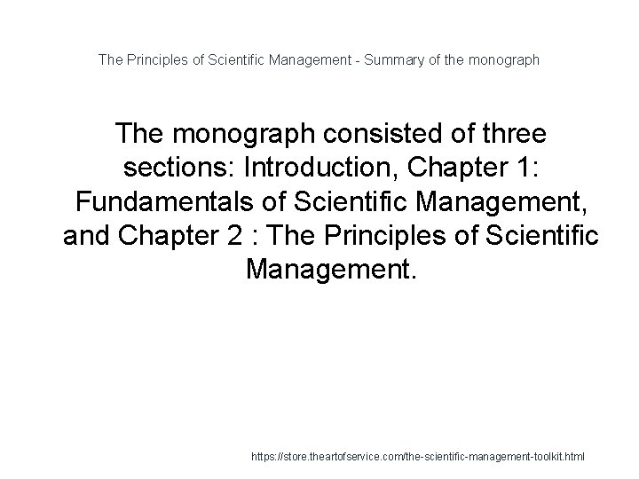 The Principles of Scientific Management - Summary of the monograph The monograph consisted of