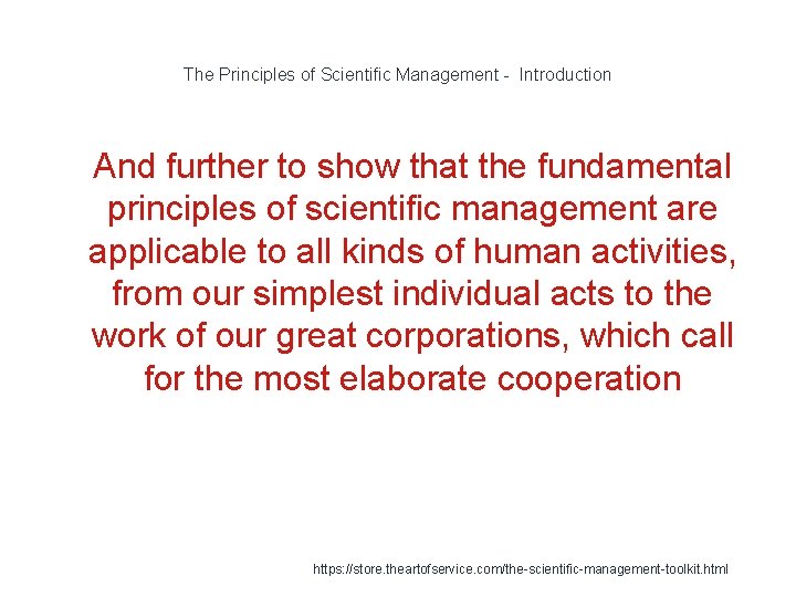 The Principles of Scientific Management - Introduction 1 And further to show that the