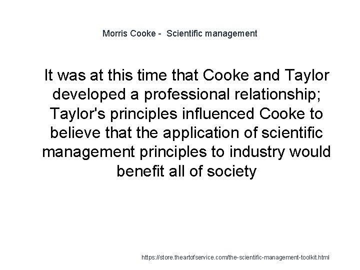 Morris Cooke - Scientific management 1 It was at this time that Cooke and