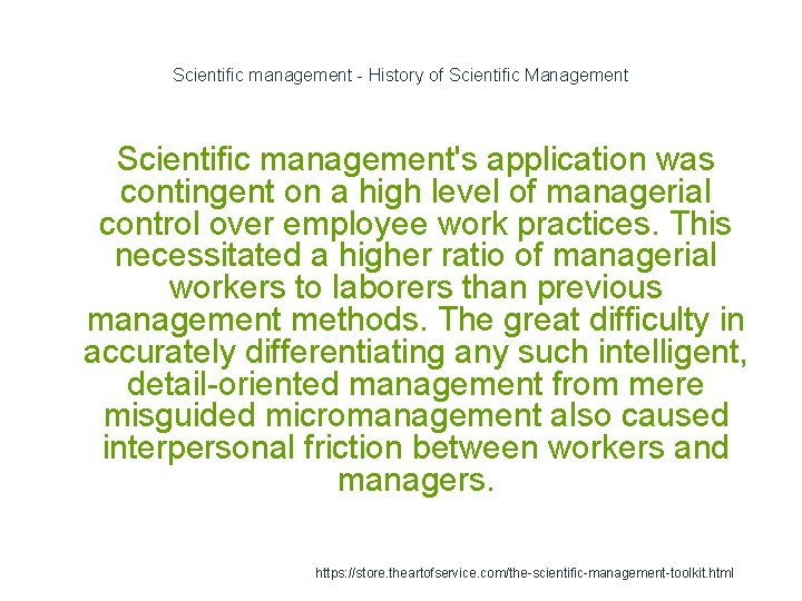 Scientific management - History of Scientific Management Scientific management's application was contingent on a