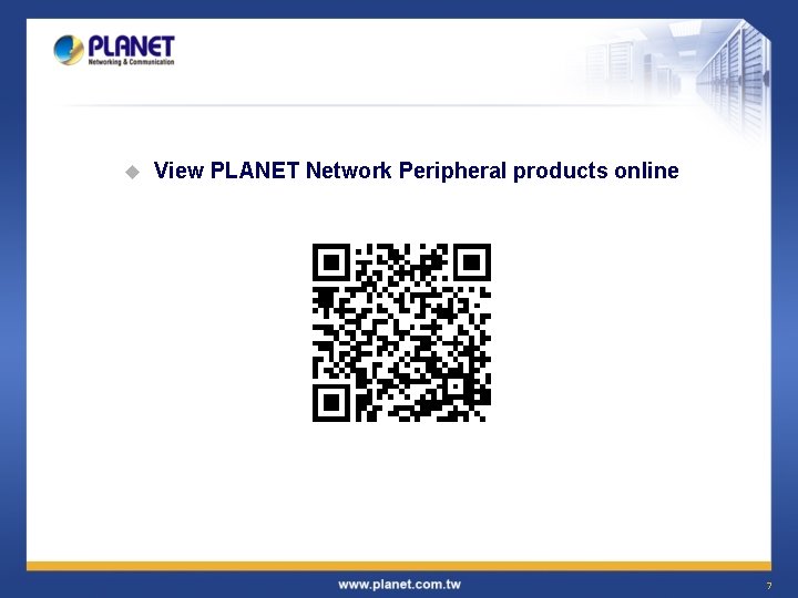 u View PLANET Network Peripheral products online 7 