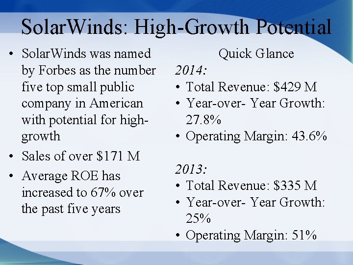 Solar. Winds: High-Growth Potential • Solar. Winds was named by Forbes as the number