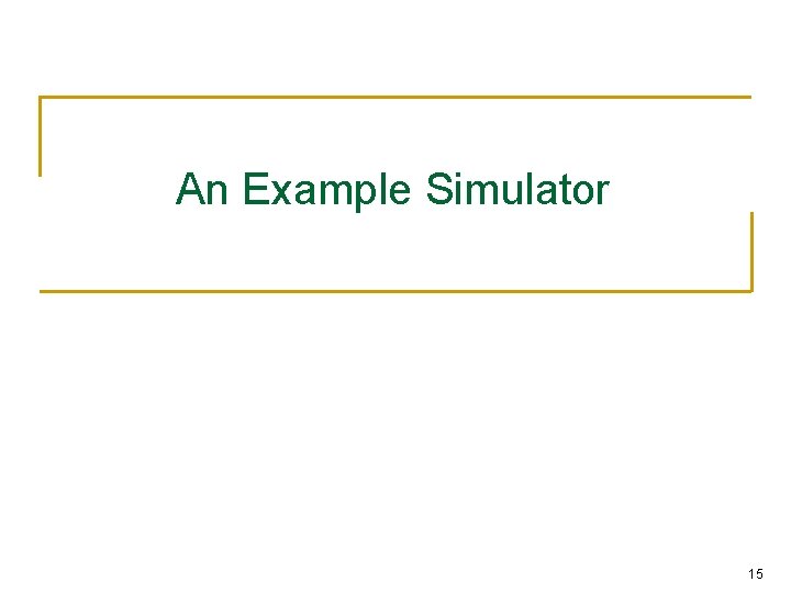 Computer Architecture Lecture 9 a Simulation with a