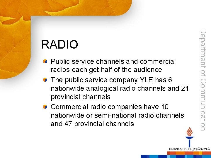 Public service channels and commercial radios each get half of the audience The public