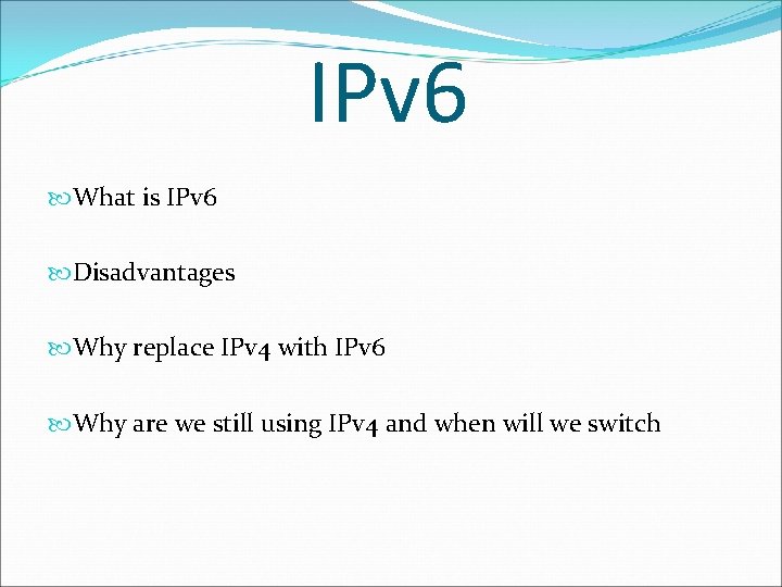 IPv 6 What is IPv 6 Disadvantages Why replace IPv 4 with IPv 6
