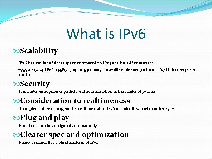 What is IPv 6 Scalability IPv 6 has 128 -bit address space compared to