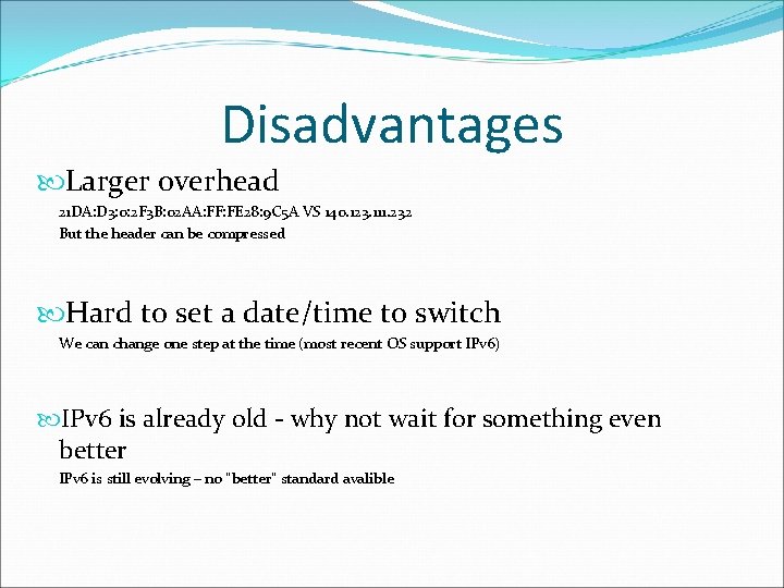 Disadvantages Larger overhead 21 DA: D 3: 0: 2 F 3 B: 02 AA: