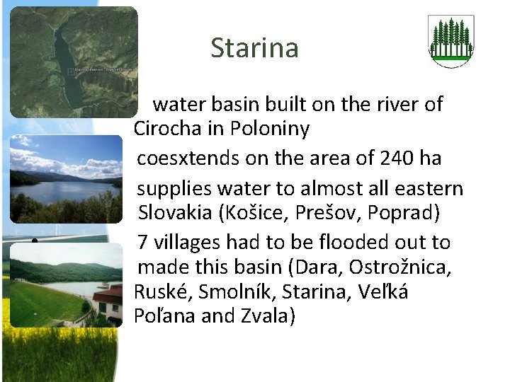 Starina • water basin built on the river of Cirocha in Poloniny • coesxtends