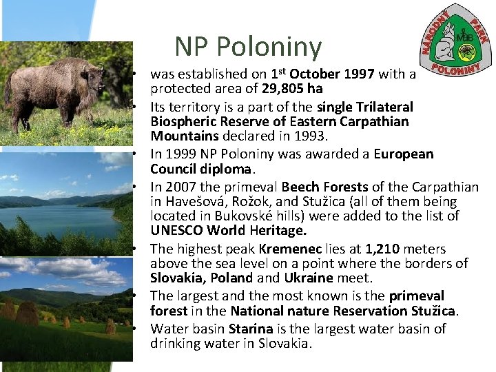 NP Poloniny • was established on 1 st October 1997 with a protected area