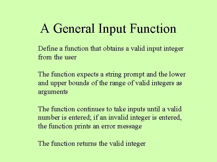 A General Input Function Define a function that obtains a valid input integer from