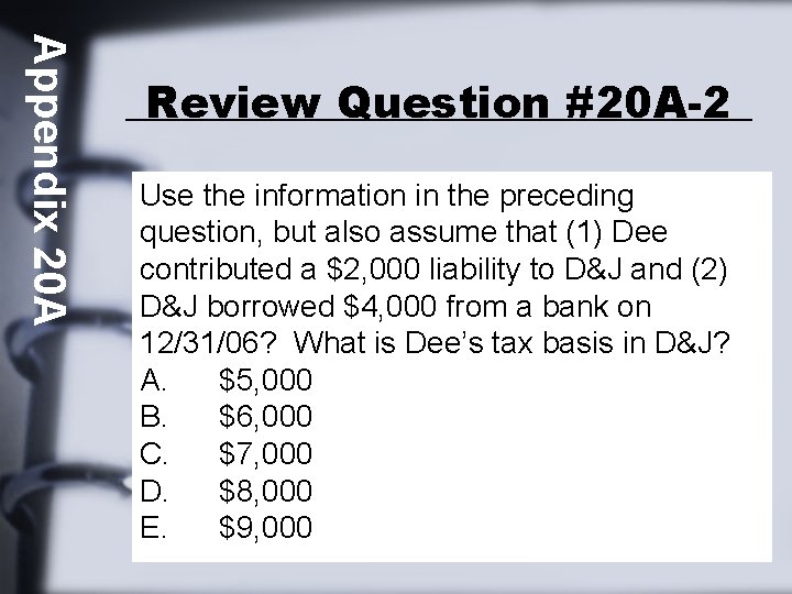 Appendix 20 A Review Question #20 A-2 Use the information in the preceding question,