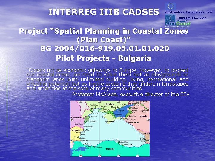 INTERREG IIIB CADSES project part–financed by the European Union INTERREG III B CADSES Project