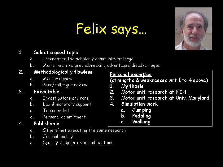 Felix says… 1. 2. 3. 4. Select a good topic a. b. Interest to