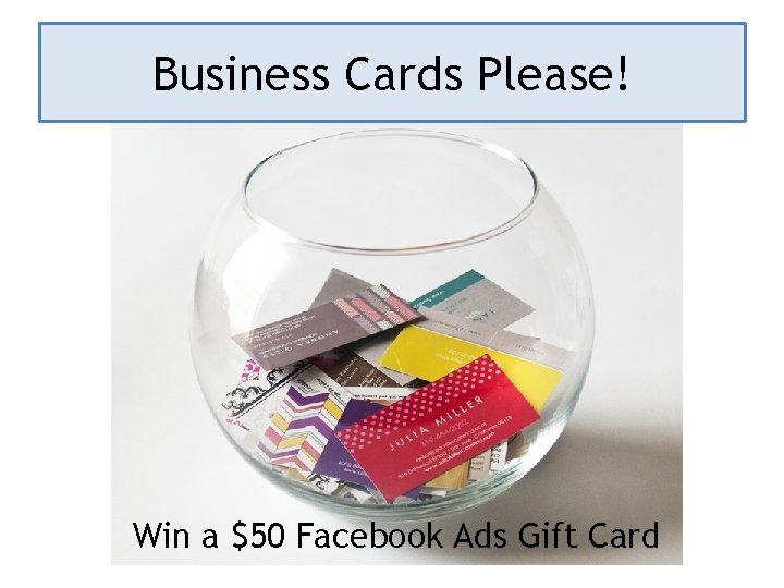 Business Cards Please! Win a $50 Facebook Ads Gift Card 