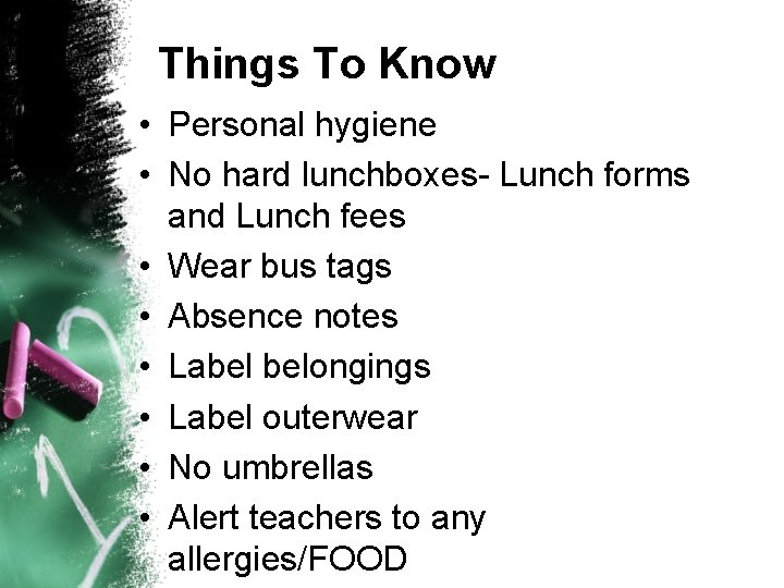 Things To Know • Personal hygiene • No hard lunchboxes- Lunch forms and Lunch Things To Know • Personal hygiene • No hard lunchboxes- Lunch forms and Lunch