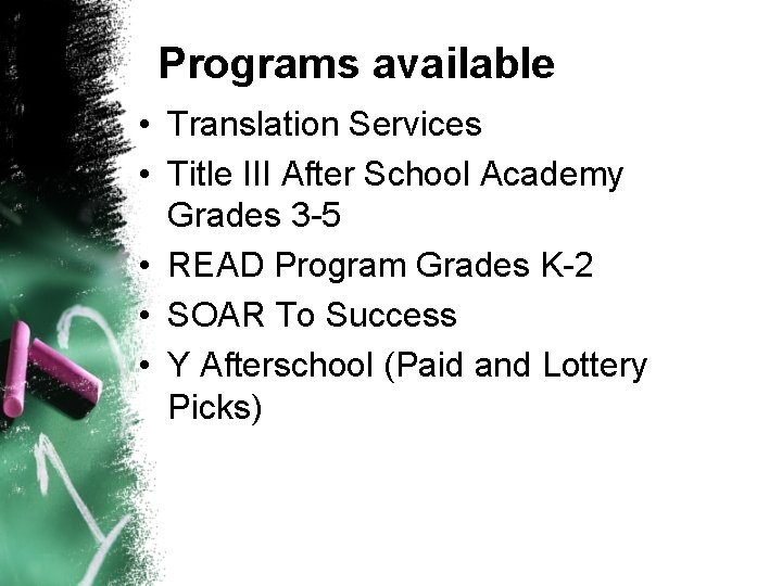 Programs available • Translation Services • Title III After School Academy Grades 3 -5 Programs available • Translation Services • Title III After School Academy Grades 3 -5