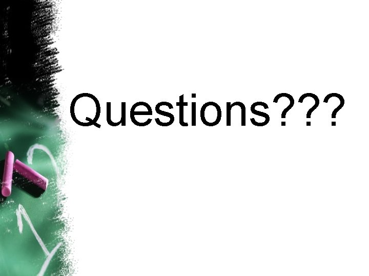 Questions? ? ? Questions? ? ?