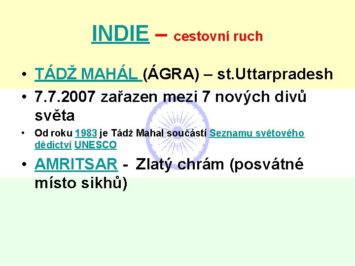 INDIE – cestovní ruch • TÁDŽ MAHÁL (ÁGRA) – st. Uttarpradesh • 7. 7.