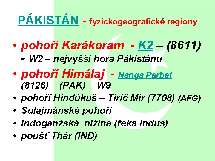 PÁKISTÁN - fyzickogeografické regiony • pohoří Karákoram - K 2 – (8611) - W