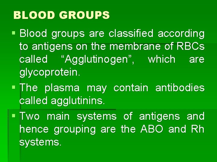 BLOOD GROUPS § Blood groups are classified according to antigens on the membrane of