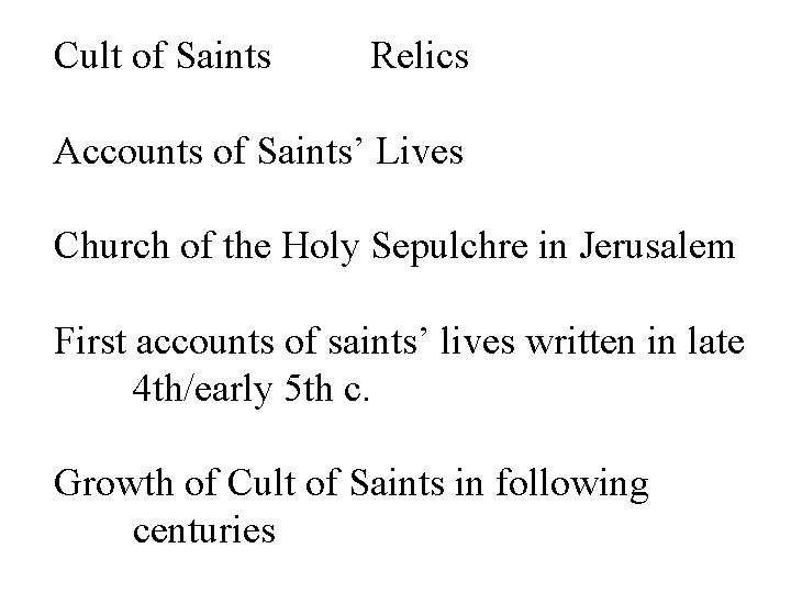 Cult of Saints Relics Accounts of Saints’ Lives Church of the Holy Sepulchre in