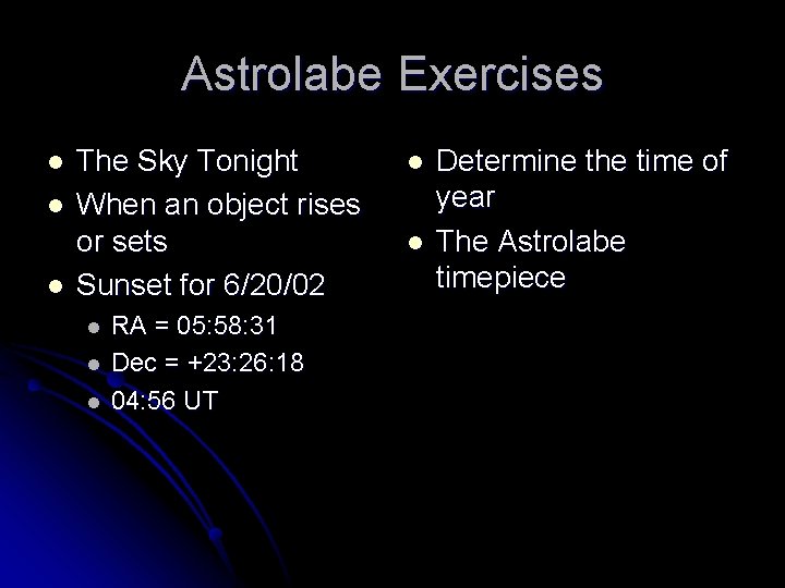 Astrolabe Exercises l l l The Sky Tonight When an object rises or sets