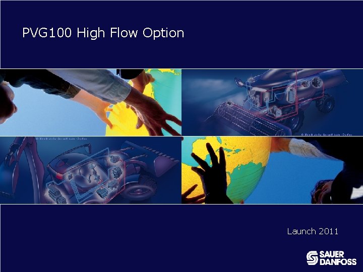 PVG 100 High Flow Option © Blue Graphics Concept Sauer-Danfoss Launch 2011 
