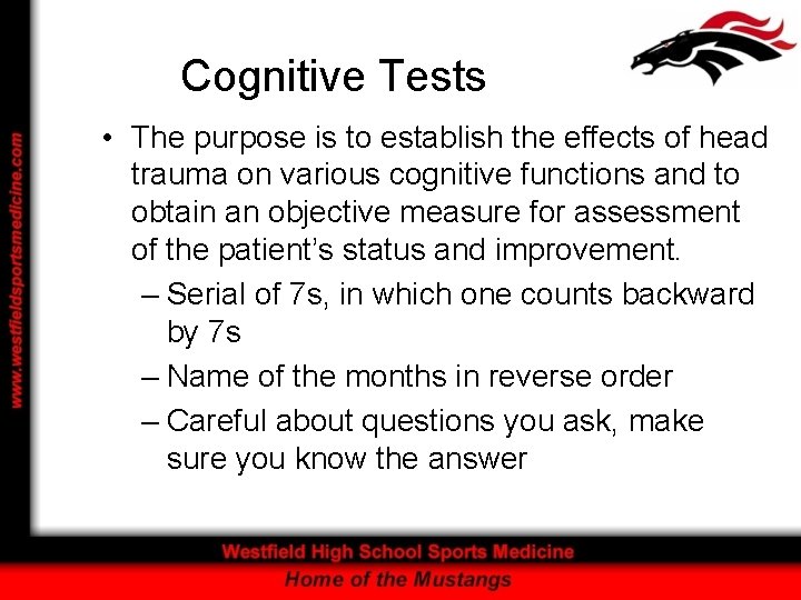 Cognitive Tests • The purpose is to establish the effects of head trauma on