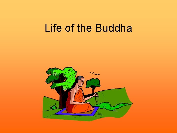Life of the Buddha 