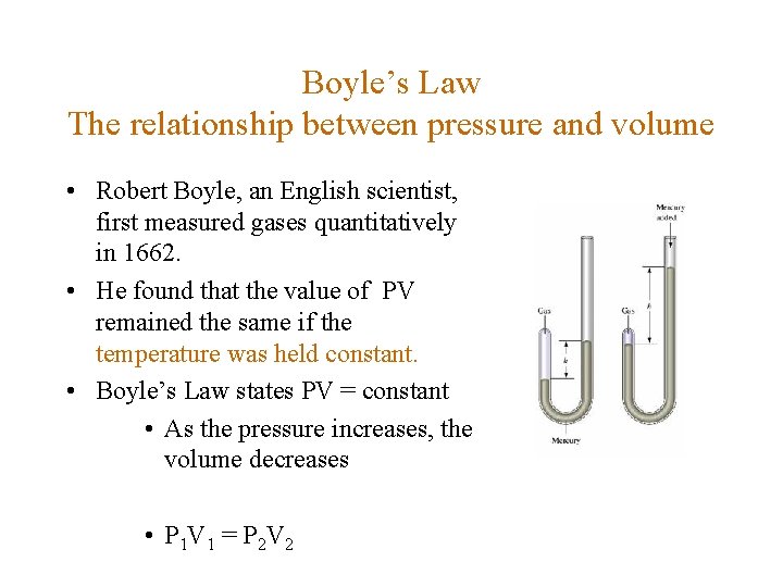 Boyle’s Law The relationship between pressure and volume • Robert Boyle, an English scientist,